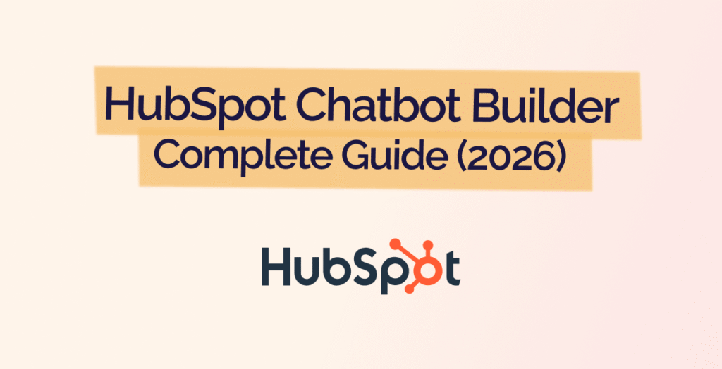 HubSpot Chatbot Builder Complete Guide 2026 - featured image with HubSpot logo