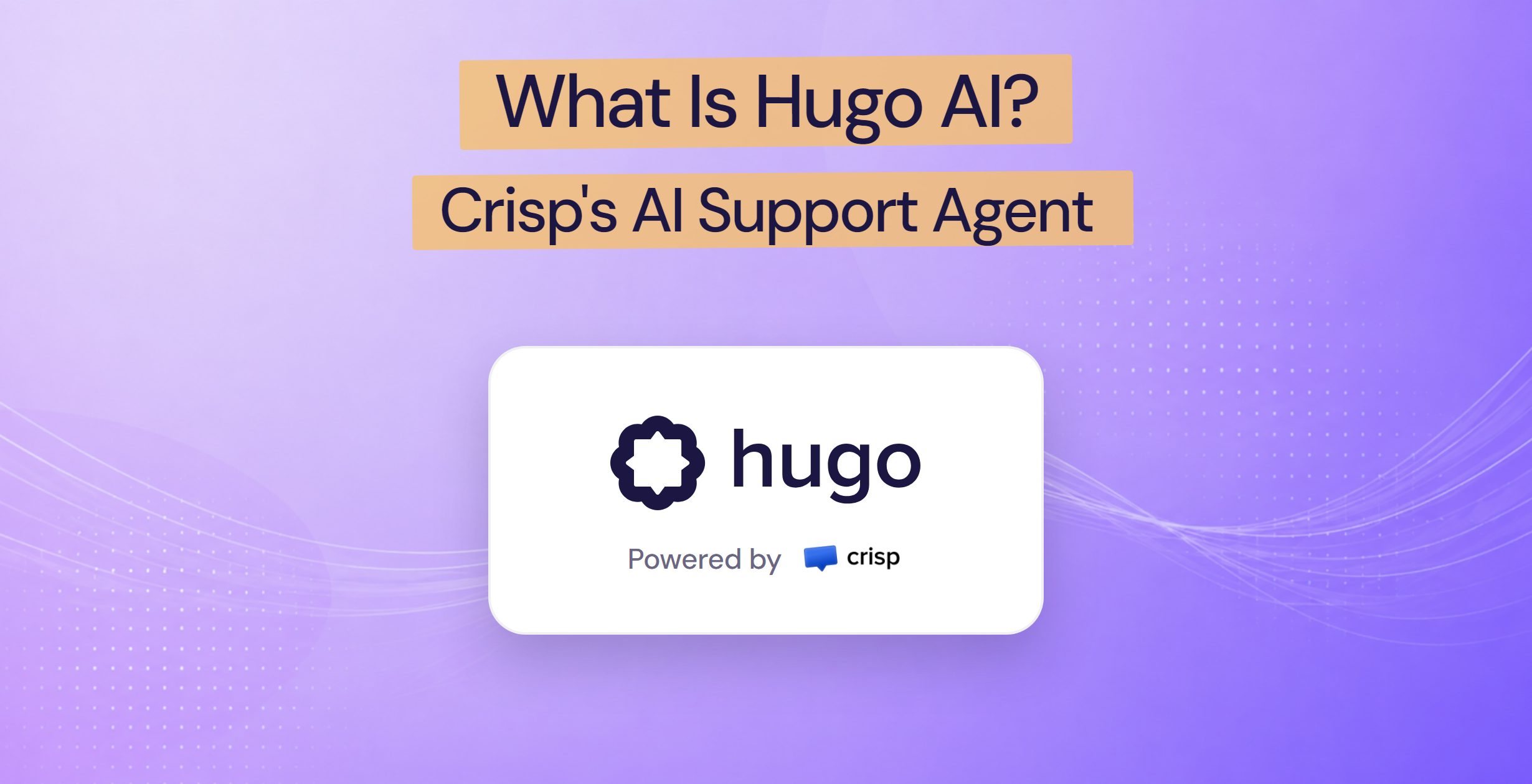 Hugo AI, Crisp's AI support agent, shown with a Powered by Crisp badge